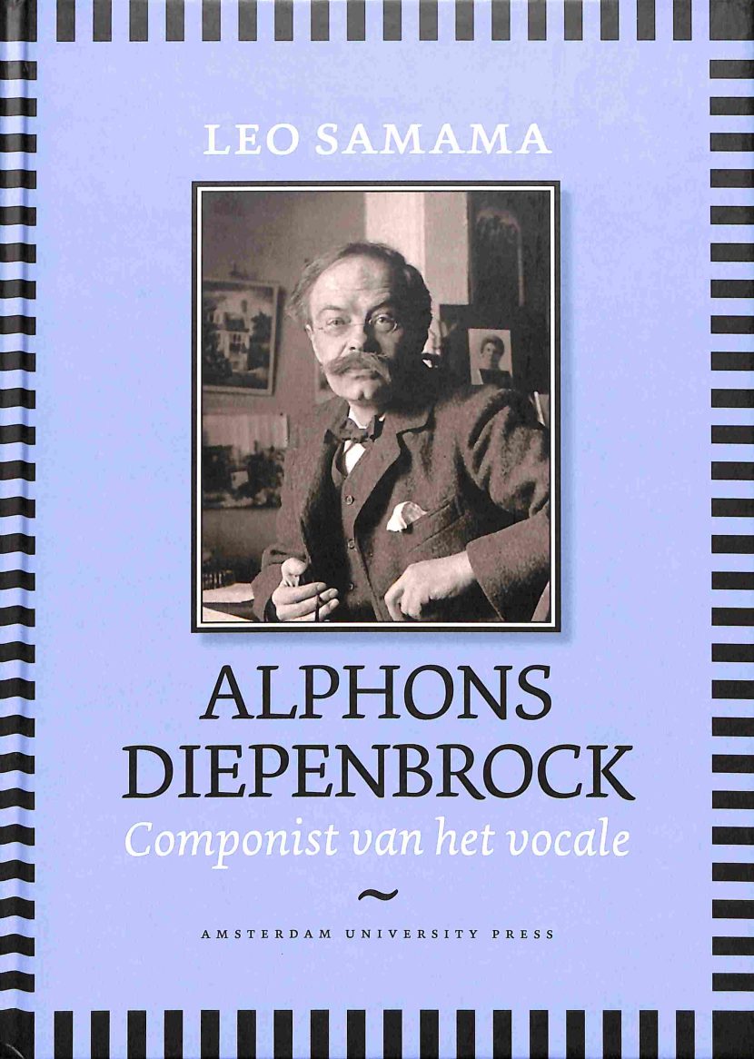 Leo Samama : Alphons Diepenbrock, componist van het vocale