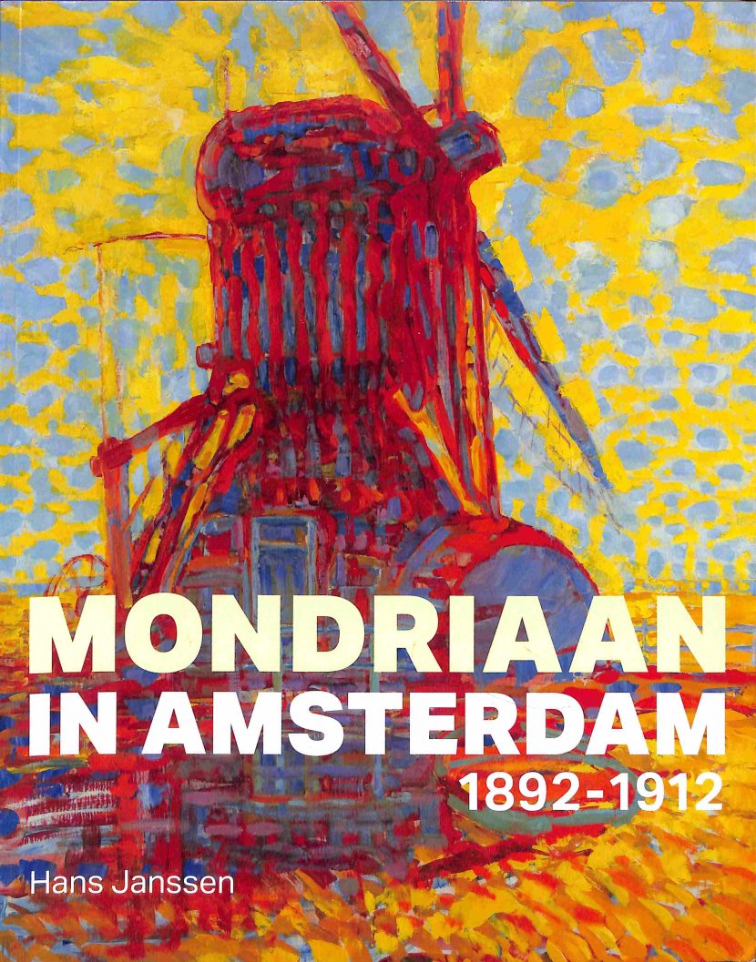 Hans Janssen : Mondriaan in Amsterdam 1892-1912