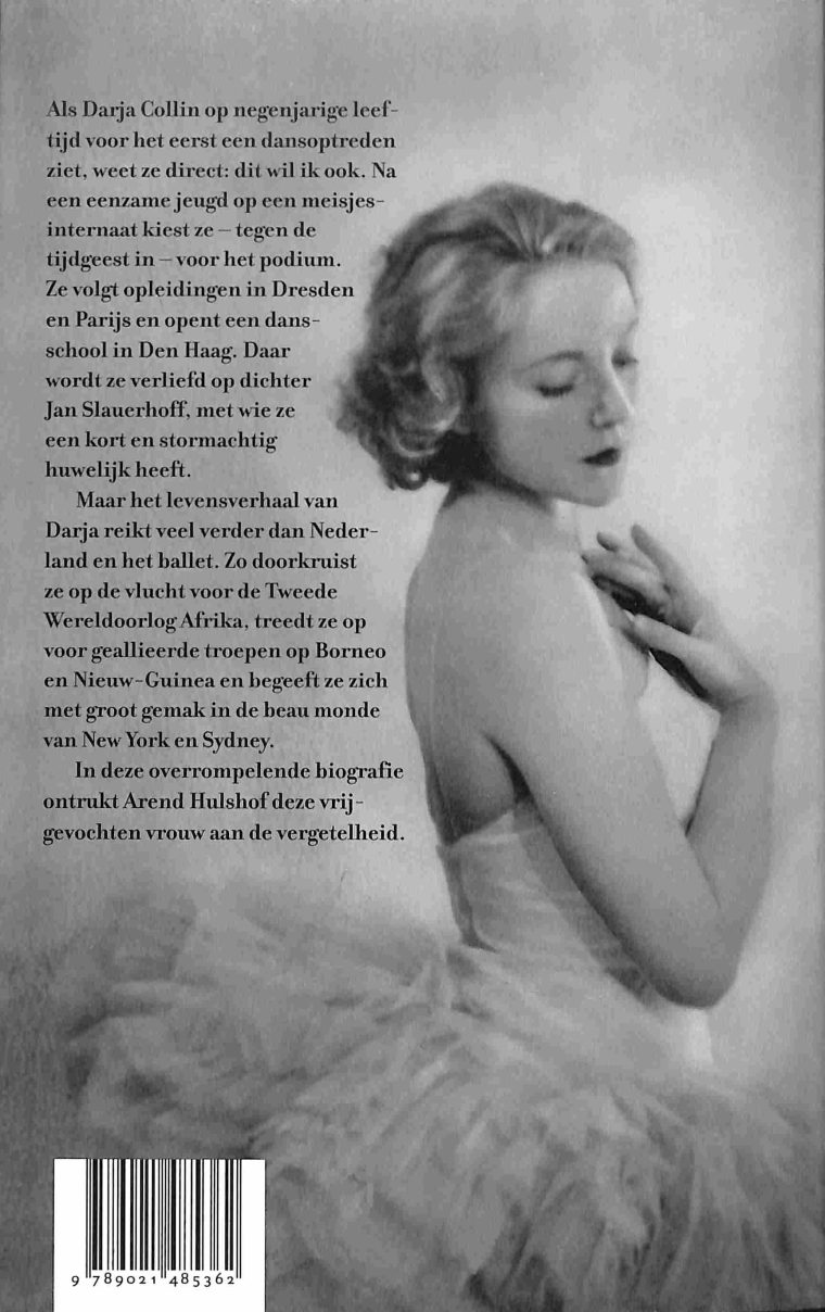 Arend Hulshof : Alleen in dans kon zij wonen, het vrijgevochten leven van Darja Collin (1902-1967)