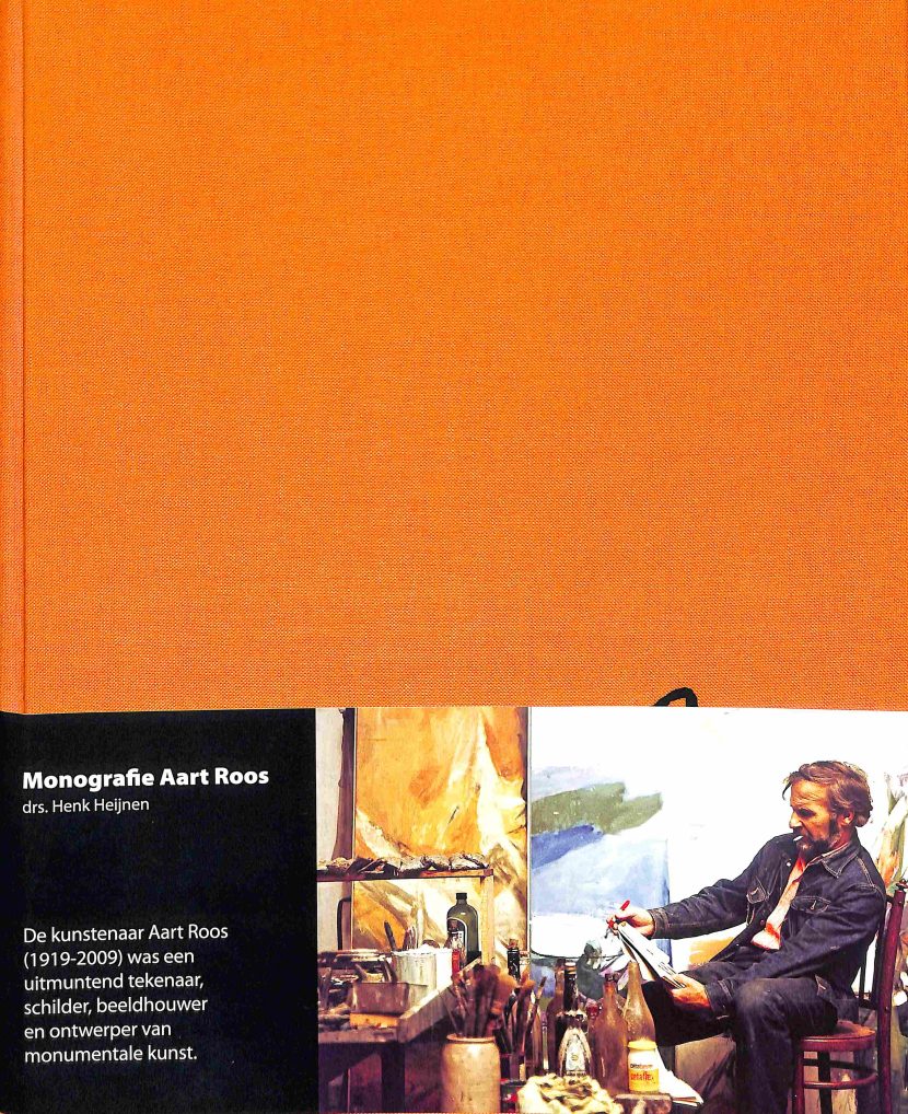 Henk Heijnen : Monografie Aart Roos 1919 – 2009