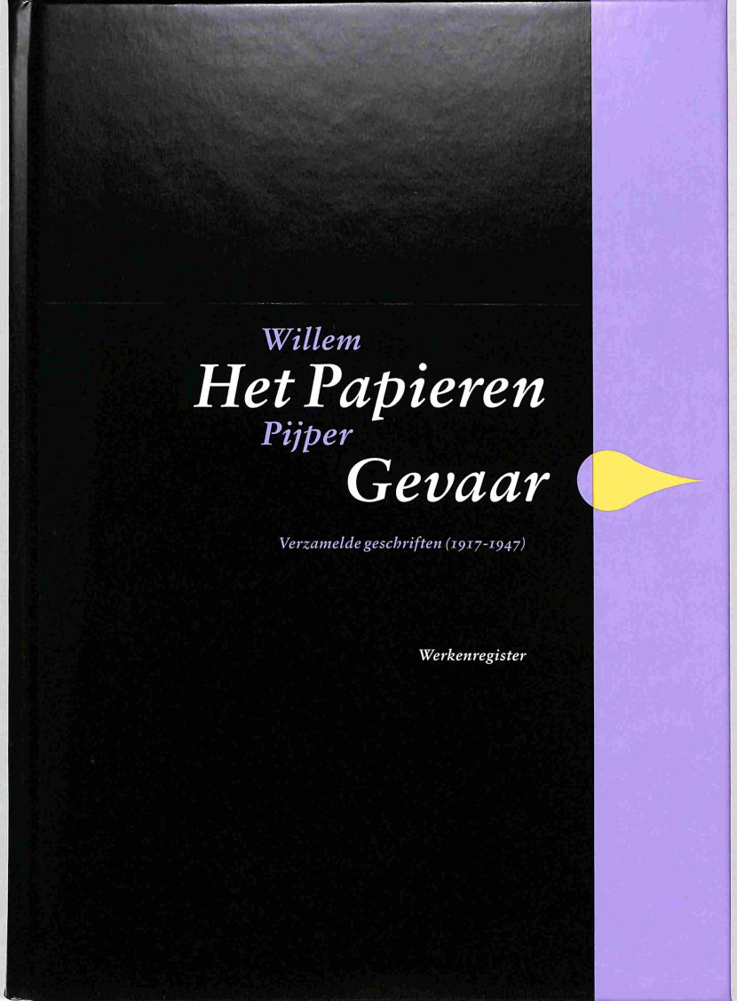 Arthur van Dijk : Willem Pijper, het papieren gevaar, verzamelde geschriften (1917-1947