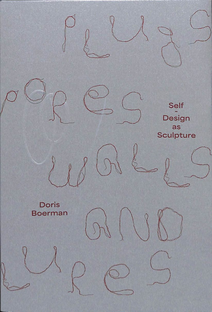 Doris Boerman: Plugs, Pores, Walls & Lures