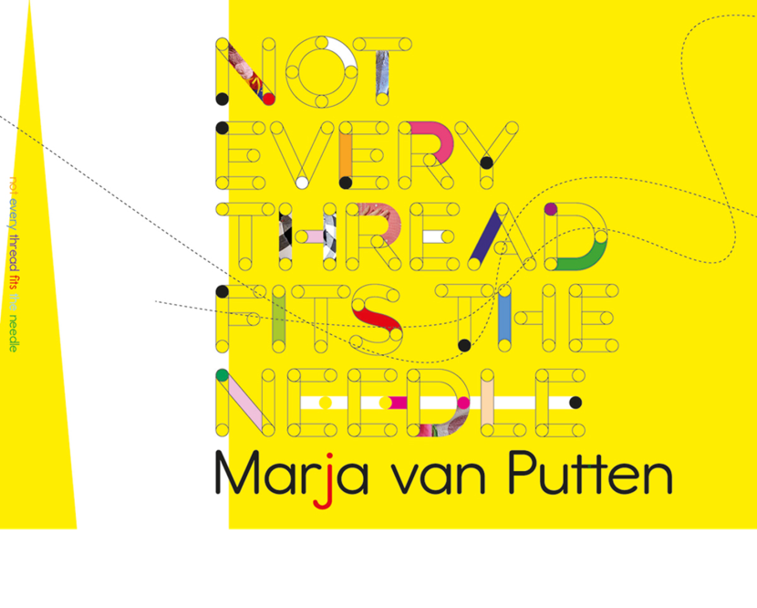 Marja van Putten : Not every thread fits the needle